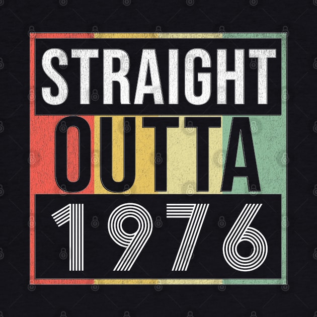 Straight Outta 1976 - Born In 1976 by giftideas